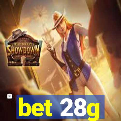 bet 28g